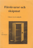 F&auml;rskvaror och sk&aring;pmat. Glimtar ur ett vanligt liv