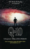 Q 10. Ubiqinon - Dina cellers br&auml;nsle. Den naturliga v&auml;gen till b&auml;ttre h&auml;lsa och ett aktivare liv