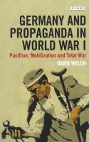 Germany and Propaganda in World War I. Pacifism, Mobilization and Total War