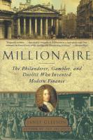 Millionaire. The Philanderer, Gambler, and Duelist Who Invented Modern Finance