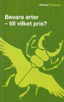 Bevara arter - till vilket pris? Balansg&aring;ng mellan ekologiska, ekonomiska och sociala aspekter