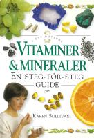 Vitaminer & mineraler. En steg-f&ouml;r-steg guide