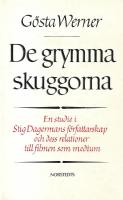 De grymma skuggorna. En studie i Stig Dagermans f&ouml;rfattarskap och dess relationer till filmen som medium