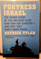Fortress Israel: The Inside Story of the Military Elite Whor Run the Country - and Why They Can&acute;t Make Peace
