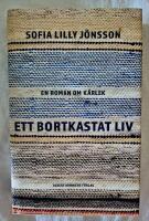 Ett bortkastat liv : En roman om k&auml;rlek