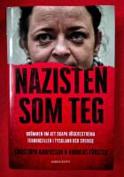 Nazisten som teg : dr&ouml;mmen om att skapa h&ouml;gerextrema terrorceller i Tyskland och Sverige