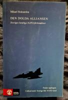 Den dolda alliansen : Sveriges hemliga Natof&ouml;rbindelser