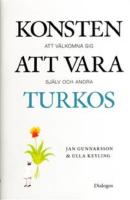Konsten att vara turkos : att v&auml;lkomna sig sj&auml;lv och andra