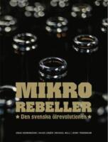 Mikrorebeller : den svenska &ouml;lrevolutionen