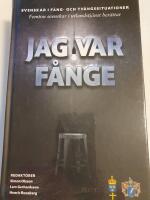 Jag var f&aring;nge : femton svenskar i utlandstj&auml;nst ber&auml;ttar : svenskar i f&aring;ng- och tv&aring;ngssituationer