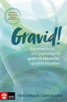 Gravid!  : barnmorskans och psykologens guide till k&auml;nslorna i gravidkarusellen