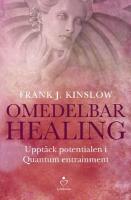 Omedelbar healing : uppt&auml;ck potentialen i Quantum Entrainment