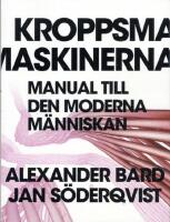 Kroppsmaskinerna : manual till den moderna m&auml;nniskan