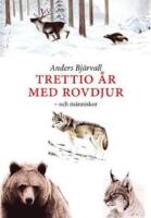 Trettio &aring;r med rovdjur : och m&auml;nniskor