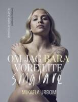 Om jag bara vore lite smalare