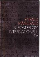 Enfald, m&aring;ngfald : 9 r&ouml;ster om internationell TV