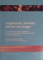 Ungdomsliv, identitet, alkohol och droger : en multidimensionell och preventivt inriktad kunskaps&ouml;versikt med hermeneutiskt-socialpsykologiskt fokus / John Lilja och Sam Larsson i samarbete med Stefan Borg och Lars Bjerkenstedt ; Statens folkh&auml;lsoinstitut