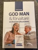 God man & f&ouml;rvaltare : en praktisk v&auml;gledning