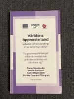 V&auml;rldens &ouml;ppnaste land : arbetskraftsinvandring efter reformen 2008