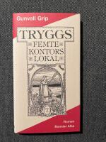 Tryggs femte kontorslokal : en f&ouml;rs&auml;kringstj&auml;nstemans minnesanteckningar : roman