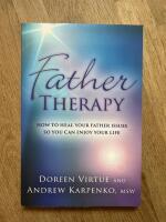 Father Therapy : How to Heal Your Father Issues So You Can Enjoy Life