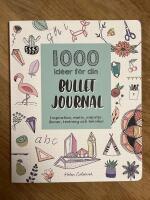 1000 id&eacute;er f&ouml;r din Bullet Journal: Inspiration, motiv, m&ouml;nster, ikoner, textning och tekniker
