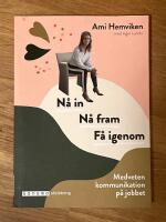 N&aring; in. N&aring; fram. F&aring; igenom - medveten kommunikation p&aring; jobbet