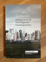 F&ouml;rlorad kontroll : den ifr&aring;gasatta framstegstanken