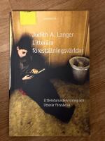 Litter&auml;ra f&ouml;rest&auml;llningsv&auml;rldar : litteraturundervisning och litter&auml;r f&ouml;rst&aring;else