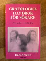 Grafologisk handbok f&ouml;r s&ouml;kare : vem &auml;r du - vem blir du?
