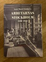Arbetarnas Stockholm : 1880&ndash;1920