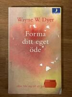 Forma ditt eget &ouml;de : nio steg till ett lyckligare liv