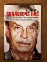 Skr&auml;ckens hus : ber&auml;ttelsen om Josef Fritzl och hans 24-&aring;riga terrorv&auml;lde