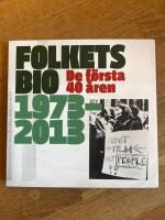 Folkets Bio 1973-2013: De f&ouml;rsta 40 &aring;ren (Film&TV, nr 3/4 2013)