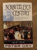 Schnitzler's Century : The Making of Middle-Class Culture 1815-1914