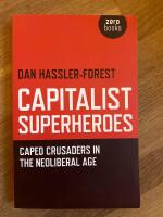 Capitalist Superheroes : Caped Crusaders in the Neoliberal Age