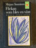 Flickan som blev en v&auml;xt : Prosa 1938-1949