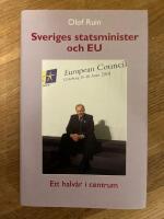 Sveriges statsminister och EU. Ett halv&aring;r i centrum