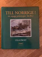 Till Norrige! : En Voyage Pittoresque 1827