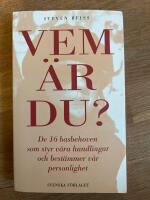 Vem &auml;r du? - De 16 basbehoven som styr v&aring;ra handlingar och best&auml;mmer v&aring;r pe