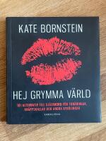 Hej grymma v&auml;rld : 101 alternativ till sj&auml;lvmord f&ouml;r ton&aring;ringar, kn&auml;ppskallar och andra utb&ouml;lingar