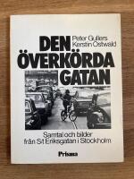 Den &ouml;verk&ouml;rda gatan : Samtal och bilder fr&aring;n S:t Eriksgatan i Stockholm
