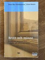 Brott och minne : Ber&auml;ttelser om grova brott i k&auml;nslo- och minnesperspektiv