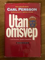 Utan omsvep : Ett liv i maktens centrum