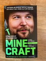 Minecraft : Block, pixlar och att g&ouml;ra sig en hacka : Historien om Markus "Notch" Persson och spelet som v&auml;nde allt upp och ned