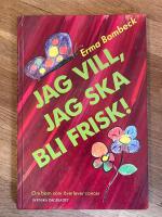 Jag vill, jag ska bli frisk! : Om barn som &ouml;verlever cancer