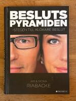 Beslutspyramiden : Stegen till klokare beslut