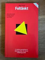 Felt&auml;nkt : En kritisk granskning av id&eacute;bakgrunden till svensk utbildningspolitik