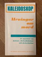 Kalejdoskop : Meningar om mord : 15 uppsatser om deckare, deckarf&ouml;rfattare och deckarhj&auml;ltar