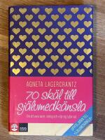 70 sk&auml;l till sj&auml;lvmedk&auml;nsla : Om att vara varm, v&auml;nlig och vilja sig sj&auml;lv v&auml;l